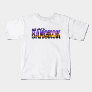 One Night in BANGKOK - Thailand Kids T-Shirt